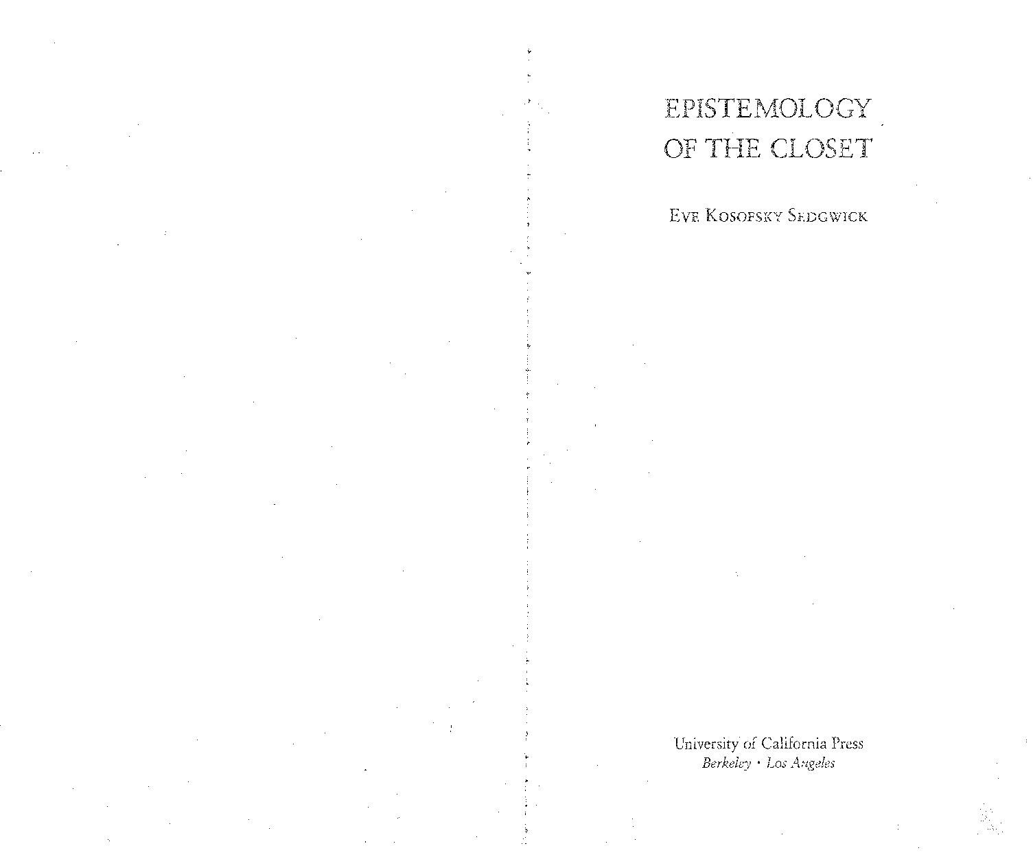 Epistemology of the Closet, Updated with a New Preface -- Eve Kosofsky Sedgwick
