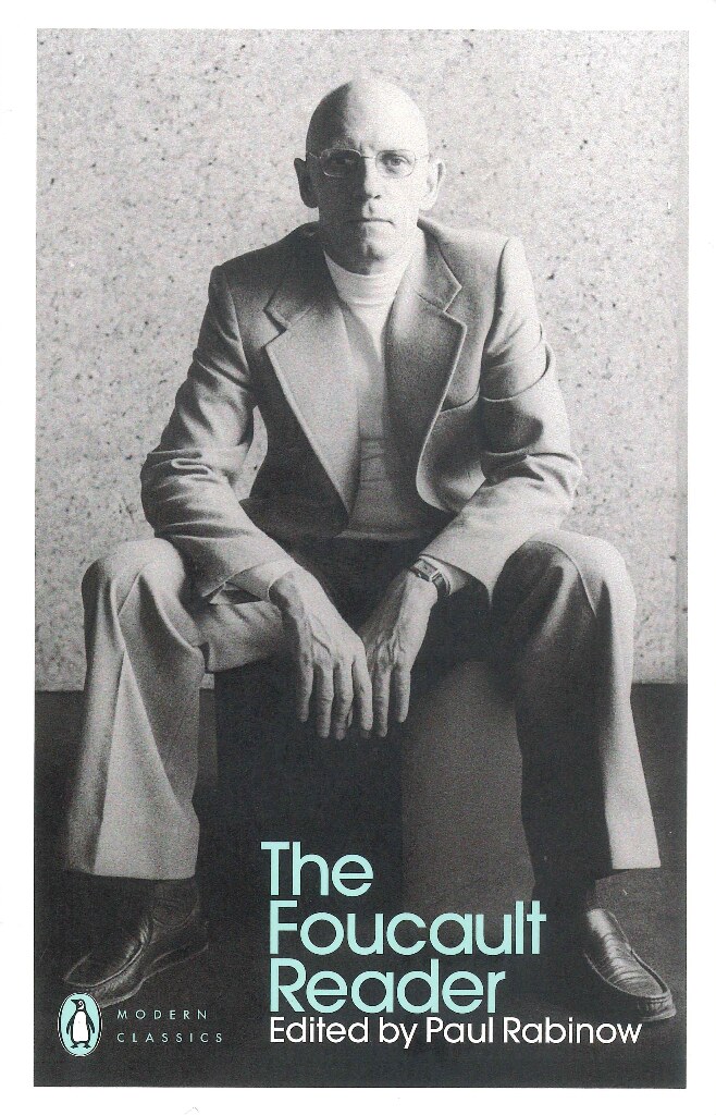 The Foucault Reader -- Michel Foucault, Paul Rabinow (editor) -- Modern Classics, 3, 2020 -- Penguin Classics -- isbn13 9780241435144 -- 4a8dc608d5d7137c34c29c249e6f9828 -- Anna’s Archive