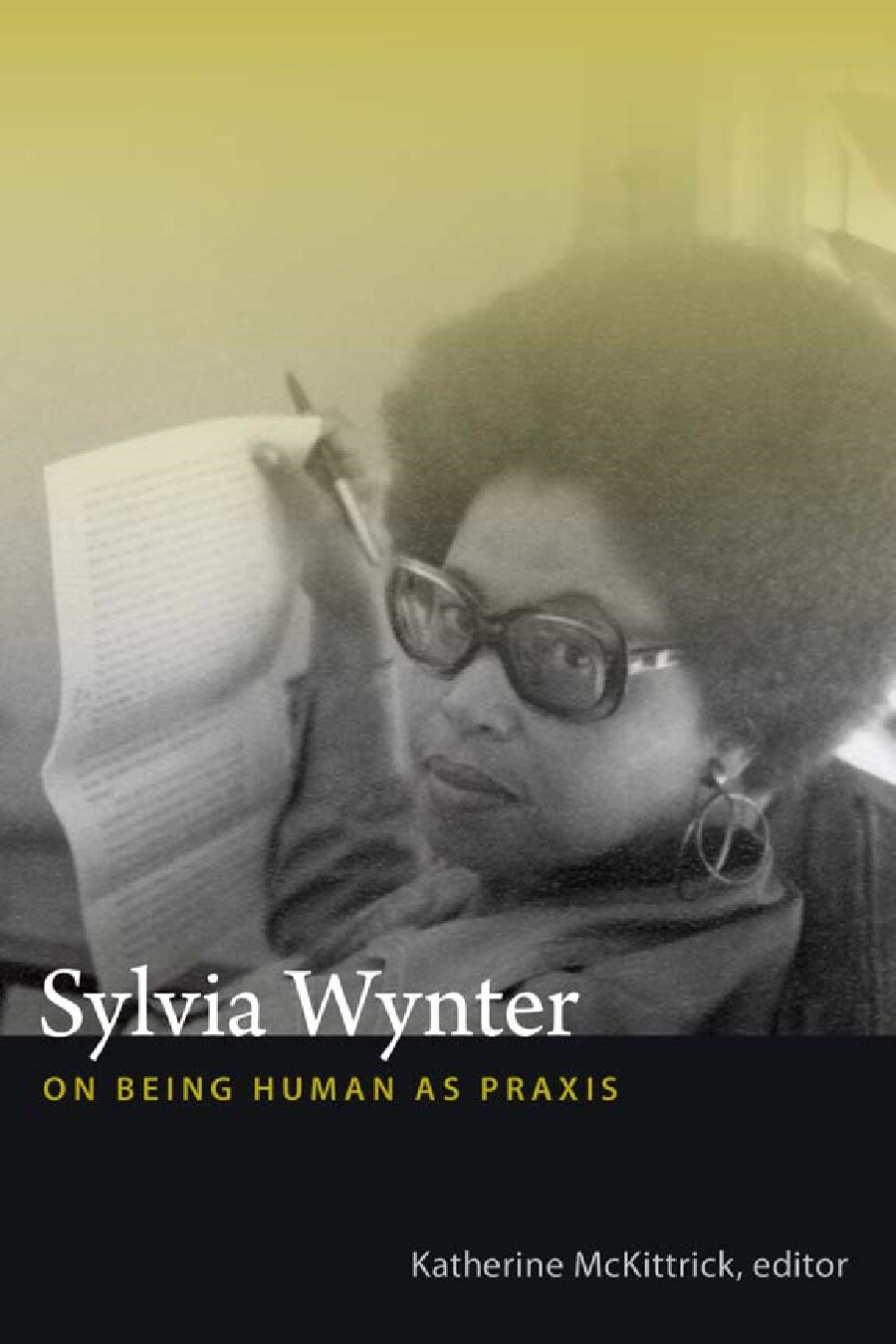 Sylvia Wynter: On Being Human As Praxis