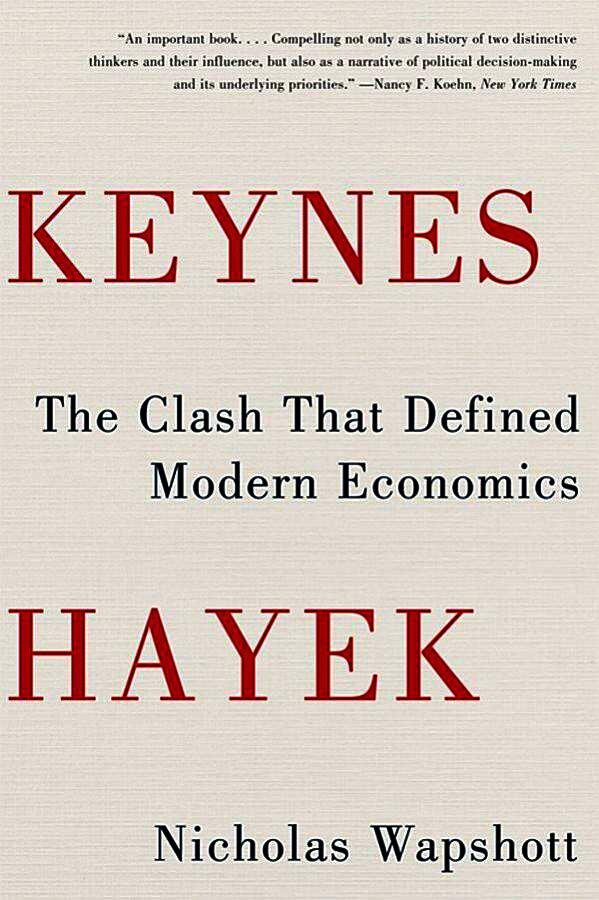 Keynes Hayek: The Clash that Defined Modern Economics