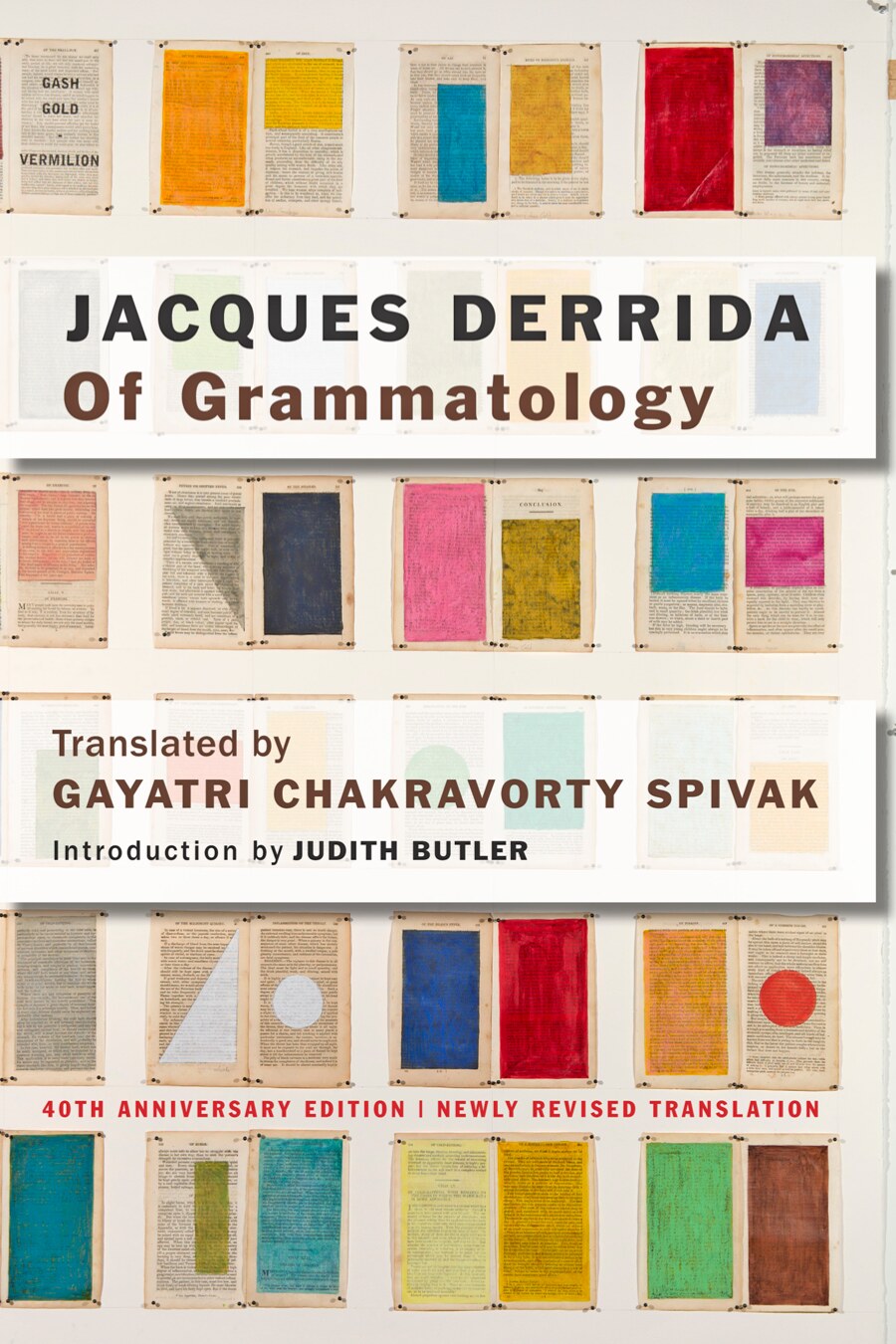 Of Grammatology -- Jacques Derrida; translated by Gayatri Chakravorty Spivak; -- 40th anniversary edition, Baltimore, 2016 -- The Johns Hopkins -- 9781421419954 -- d64059fb16a3dd3d28eb43cd3da62379 -- Anna’s Archive