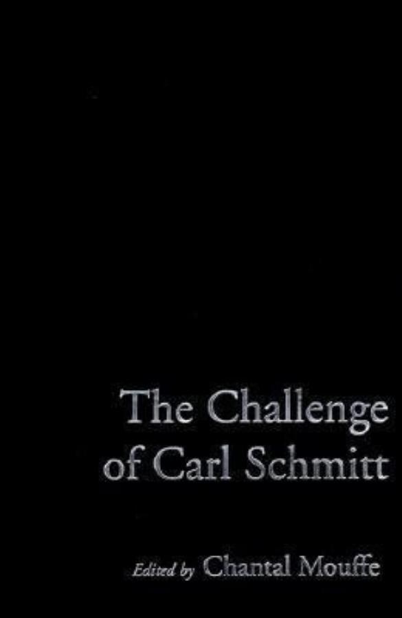 The Challenge of Carl Schmitt